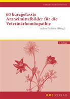 Achi Schütte, Achim Schütte - 60 kurzgefasste Arzneimittelbilder für die Veterinärhomöopathie