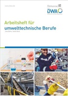 Tobias Beck, Jan Böhm, Jana Böhm, F.Hirthammer in der DWA - Die Reihe für das Betriebspersonal, Hirthammer in der DWA - Die Reih, F Hirthammer in der DWA - Die Reih - Arbeitsheft für umwelttechnische Berufe