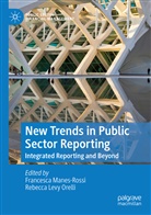 Levy Orelli, Levy Orelli, Rebecca Levy Orelli, Francesc Manes-Rossi, Francesca Manes-Rossi - New Trends in Public Sector Reporting