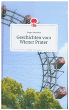 Jürgen Heimlich - Geschichten vom Wiener Prater. Life is a Story - story.one