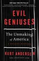 Kurt Andersen - Evil Geniuses