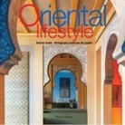 Guillaume De Laubier, Désirée Sadek, Guillaume de Laubier, Guillaume Laubier, Guillaume De Laubier, Desiree Sadek... - Vivre l'Orient. Oriental lifestyle