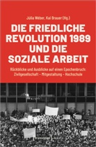Brauer, Kai Brauer, Júlia Wéber - Die Friedliche Revolution 1989 und die Soziale Arbeit