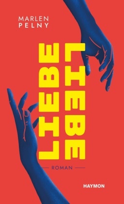 Marlen Pelny - Liebe / Liebe - Roman