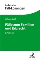 Martin Leiß, Martin (Dr.) Leiss, Marti Löhnig, Martin Löhnig, Martin (Dr. Löhnig, Martin (Dr.) Löhnig - Fälle zum Familien- und Erbrecht