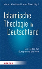 Ehret, Ehret, Jean Ehret, Moue Khalfaoui, Mouez Khalfaoui - Islamische Theologie in Deutschland