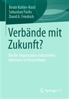 Dav Friedrich, David A. Friedrich, Sebastia Fuchs, Sebastian Fuchs, Beat Kohler-Koch, Beate Kohler-Koch - Verbände mit Zukunft?