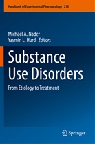 Michae A Nader, Michael A Nader, Yasmin L. Hurd, L Hurd, L Hurd, Michael A. Nader - Substance Use Disorders