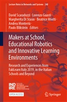Paulo Blikstein, Margherita Di Stasio, Margherita Di Stasio et al, Lorenz Guasti, Lorenzo Guasti, Beatrice Miotti... - Makers at School, Educational Robotics and Innovative Learning Environments