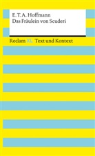 E T a Hoffmann, E.T.A. Hoffmann, ETA Hoffmann, Heik Wirthwein, Heike Wirthwein - Das Fräulein von Scuderi. Textausgabe mit Kommentar und Materialien