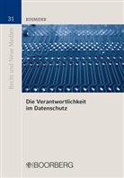 Thomas Kosmider, Thomas (Dr.) Kosmider, Stefa Leible (Prof. Dr.), Stefan Leible (Prof. Dr.), O Sosnitza (Prof. Dr.) - Die Verantwortlichkeit im Datenschutz
