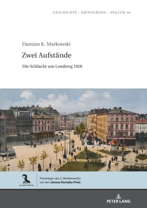 Damian Markowski, Barbara Klich-Kluczewska - Zwei Aufstände Die Schlacht um Lemberg 1918