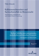 Thilo Schmidt, Helmut Grothe - Kollisionsrechtseinheit und Sachrechtsvielfalt im Binnenmarkt