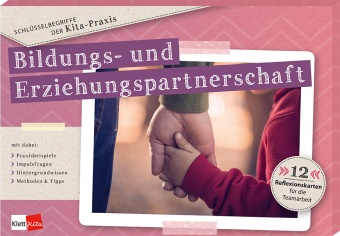 Katharin Blum, Katharina Blum, Kaarin Meyn, Kaarina Meyn, Franziska Wehr, … - Schlüsselbegriffe der Kita-Praxis: Bildungs- und Erziehungspartnerschaft 12 Reflexionskarten für die Teamarbeit