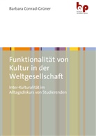 Barbara Conrad-Grüner - Funktionalität von Kultur in der Weltgesellschaft