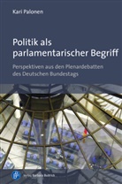 Kari Palonen - Politik als parlamentarischer Begriff