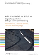 Bettina Dausien, Juliane Engel, André Epp, Heide von Felden, Maria Kondratjuk, Monique Neubauer... - Aufbrüche, Umbrüche, Abbrüche