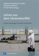Tim B Peters, Claudia Crawford, Andreas Heinemann-Grüder, Pe, Tim Peters, Tim B. Peters - Lehren aus dem Ukrainekonflikt