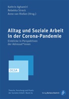 Kathrin Aghamiri, Anne van Rießen, Rebekka Streck, Rebekka Streck (Prof. Dr.), van Riessen, Anne van Rießen... - Alltag und Soziale Arbeit in der Corona-Pandemie