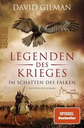 David Gilman - Legenden des Krieges: Im Schatten des Falken Historischer Roman