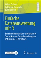 Sam Fujarski, Volke Gehrau, Volker Gehrau, Katharin Maubach, Katharina Maubach - Einfache Datenauswertung mit R