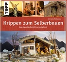 Karl-Heinz Reicheneder - Krippen zum Selberbauen. Von alpenländisch bis orientalisch (Werkstatt)