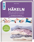 Beate Hilbig - Häkeln basics - Alle Techniken auch für Linkshänder!