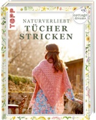 Imke vo Nathusius, Imke von Nathusius, Imk von Nathusius, Imke von Nathusius, Brigitte Zimmermann - Cottage Dreams - Naturverliebt Tücher stricken