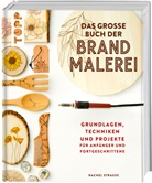 Rachel Strauss - Das große Buch der Brandmalerei