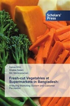 Samia Afrin, Md Moniruzzaman, Md. Moniruzzaman, Shakila Salam - Fresh-cut Vegetables at Supermarkets in Bangladesh: