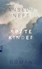 Anselm Neft - Späte Kinder