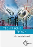 Ewal Bach, Ewald Bach, Volke Jungblut, Volker Jungblut, Ulrich Maier, Ulrich u a Maier... - Technische Physik