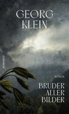 Georg Klein - Bruder aller Bilder