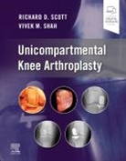 Richard D. Scott, Scott Richard D., Vivek Shah - Unicompartmental Knee Arthroplasty