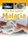 Cynthia O'Brien - The War Against Malaria