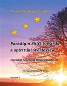 Franz Günter Leicht - Paradigm shift towards a spiritual worldview