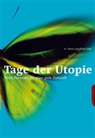 Hans-Joachi Gögl, Hans-Joachim Gögl - Tage der Utopie