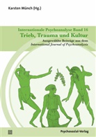 Giuseppina Antinucci, Nanette Auerhahn, Braga, Karsten Münch - Internationale Psychoanalyse Band 16: Trieb, Trauma und Kultur