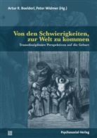 Dagmar Ambass, Annemarie Hamad, Ludwig Janus, Artur R. Boelderl, Artu R Boelderl, Artur R Boelderl... - Von den Schwierigkeiten, zur Welt zu kommen