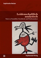 Sophinette Becker, Martin Dannecker, D Herzog, Hauch, Hauch, Margret Hauch... - Leidenschaftlich analytisch