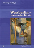 Gülsen Aktas, Bilbo Calvez, Gérôme Castell, Heinz-Jürge Voss, Heinz-Jürgen Voss - Westberlin - ein sexuelles Porträt