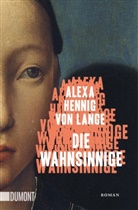 Alexa Hennig von Lange - Die Wahnsinnige
