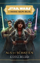 Justina Ireland - Star Wars: Die Hohe Republik - Aus den Schatten