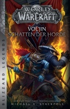Michael A Stackpole, Michael A. Stackpole - World of Warcraft: Vol'jin - Schatten der Horde