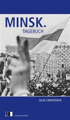 Julia Cimafiejeva - Minsk. Tagebuch