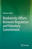 Marianne Darbi - Biodiversity Offsets Between Regulation and Voluntary Commitment