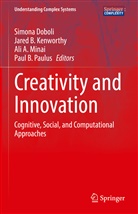 Ali A Minai et al, Jare B Kenworthy, Jared B Kenworthy, Simona Doboli, Jare Kenworthy, Jared Kenworthy... - Creativity and Innovation