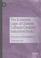 Vivian Yuan Yuan - The Economic Logic of Chinese Cultural-Creative Industries Parks