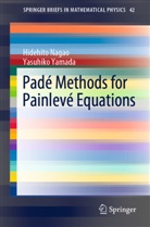 Hidehit Nagao, Hidehito Nagao, Yasuhiko Yamada - Padé Methods for Painlevé Equations