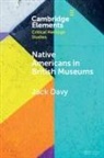Jack Davy, Jack (University of East Anglia) Davy - Native Americans in British Museums